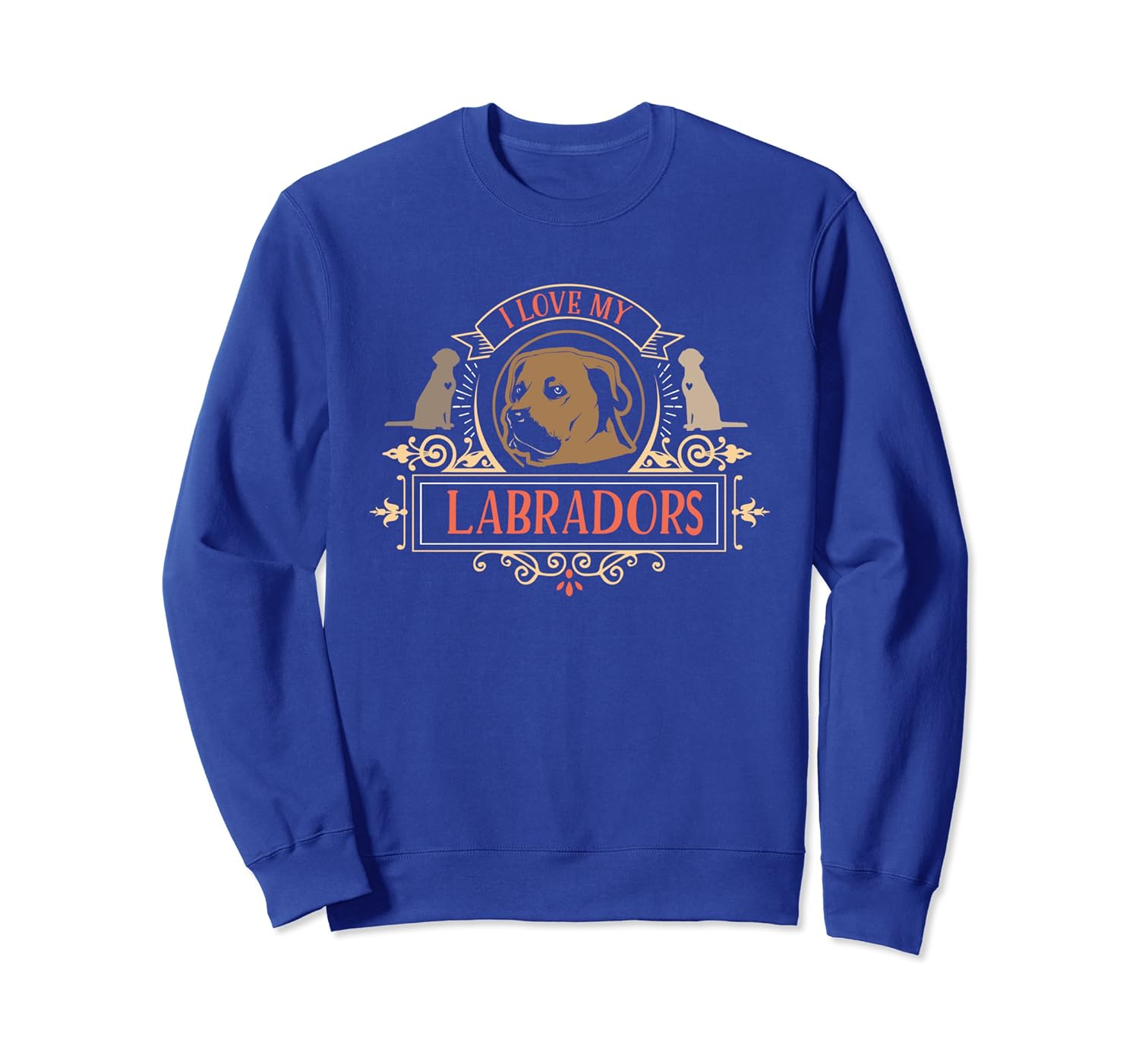 I Love My Labradors Graphic Lab Dogs Design Sweatshirt